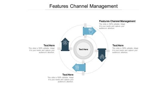 Features Channel Management Ppt PowerPoint Presentation Deck