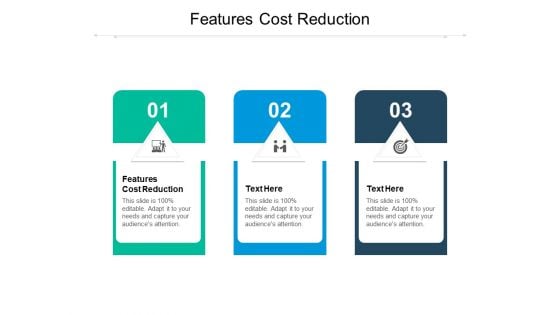 Features Cost Reduction Ppt PowerPoint Presentation Ideas Design Templates Cpb Pdf Features Cost Reduction Ppt PowerPoint Presentation Ideas Design Templates Cpb Pdf