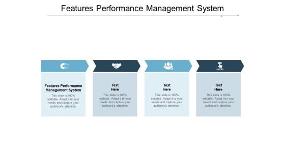 Features Performance Management System Ppt PowerPoint Presentation Pictures Influencers