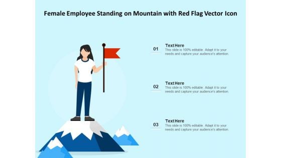 Female Employee Standing On Mountain With Red Flag Vector Icon Ppt PowerPoint Presentation Infographic Template Vector PDF