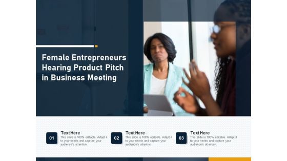 Female Entrepreneurs Hearing Product Pitch In Business Meeting Ppt PowerPoint Presentation File Design Inspiration PDF