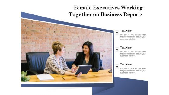 Female Executives Working Together On Business Reports Ppt PowerPoint Presentation Ideas Background Images PDF