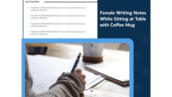 Female Writing Notes White Sitting At Table With Coffee Mug Ppt PowerPoint Presentation File Topics PDF