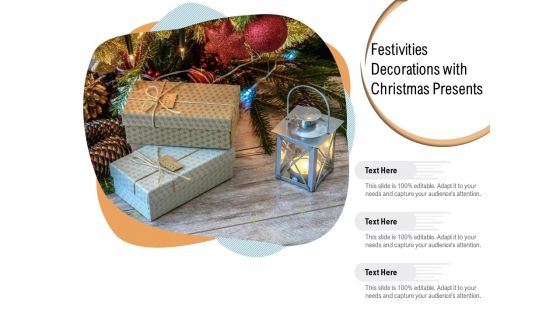 Festivities Decorations With Christmas Presents Ppt PowerPoint Presentation File Example Topics PDF