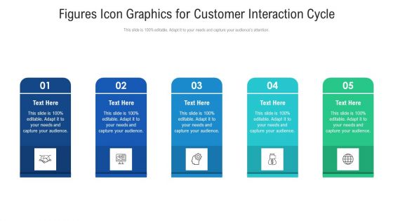 Figures Icon Graphics For Customer Interaction Cycle Ppt PowerPoint Presentation File Slides PDF