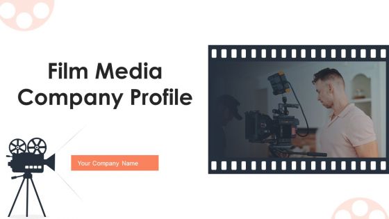 Film Media Company Profile Ppt PowerPoint Presentation Complete Deck With Slides