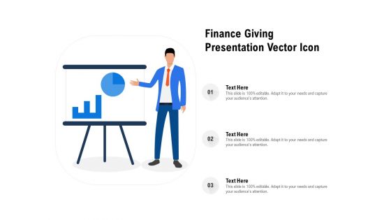 Finance Giving Presentation Vector Icon Ppt PowerPoint Presentation Gallery Example PDF