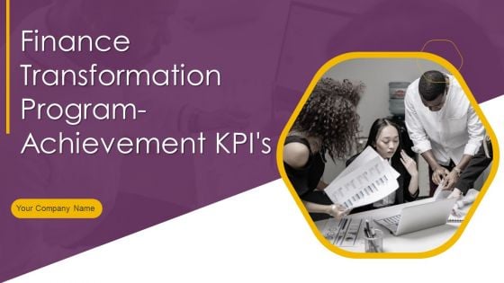 Finance Transformation Program Achievement Kpis Ppt PowerPoint Presentation Complete Deck With Slides