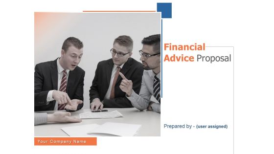 Financial Advice Proposal Ppt PowerPoint Presentation Complete Deck With Slides