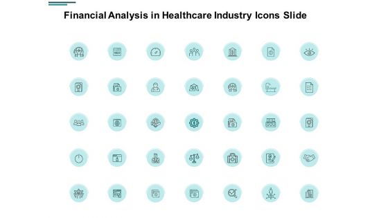 Financial Analysis In Healthcare Industry Icons Slide Vision Opportunity Ppt PowerPoint Presentation Professional Graphic Tips