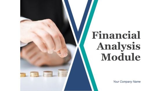 Financial Analysis Module PPT PowerPoint Presentation Complete Deck With Slides