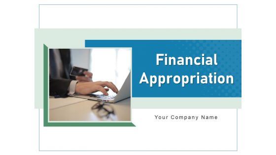 Financial Appropriation Digital Transaction Customer Ppt PowerPoint Presentation Complete Deck