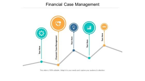 Financial Case Management Ppt PowerPoint Presentation Infographics Deck Cpb