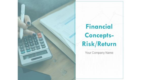 Financial Concepts Risk Return Ppt PowerPoint Presentation Complete Deck With Slides