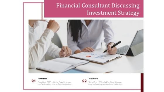 Financial Consultant Discussing Investment Strategy Ppt PowerPoint Presentation Summary Deck PDF