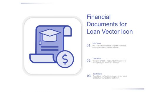 Financial Documents For Loan Vector Icon Ppt PowerPoint Presentation Inspiration Graphics PDF
