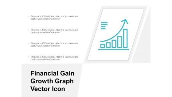 Financial Gain Growth Graph Vector Icon Ppt Powerpoint Presentation File Show