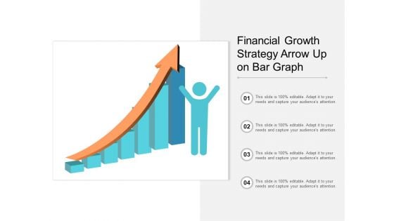 Financial Growth Strategy Arrow Up On Bar Graph Ppt PowerPoint Presentation Gallery Example