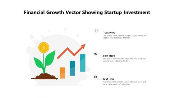 Financial Growth Vector Showing Startup Investment Ppt PowerPoint Presentation Examples PDF