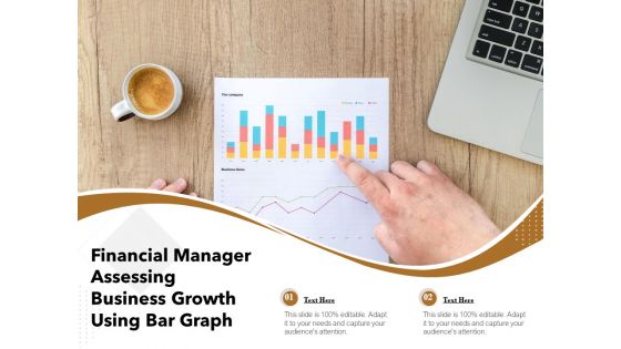 Financial Manager Assessing Business Growth Using Bar Graph Ppt PowerPoint Presentation Gallery Graphics PDF