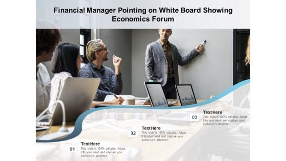 Financial Manager Pointing On White Board Showing Economics Forum Ppt PowerPoint Presentation Layouts Slide Portrait PDF