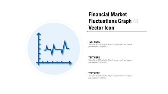 Financial Market Fluctuations Graph Vector Icon Ppt PowerPoint Presentation Summary Inspiration