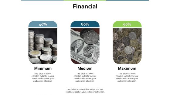 Financial Minimum Medium Ppt PowerPoint Presentation Outline Graphics Template