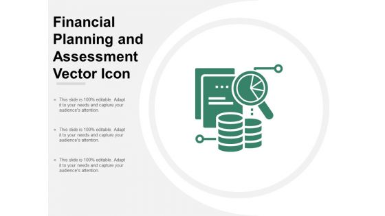 Financial Planning And Assessment Vector Icon Ppt Powerpoint Presentation Gallery Styles