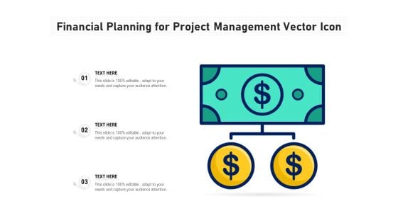 Financial Planning For Project Management Vector Icon Ppt PowerPoint Presentation Gallery Inspiration PDF