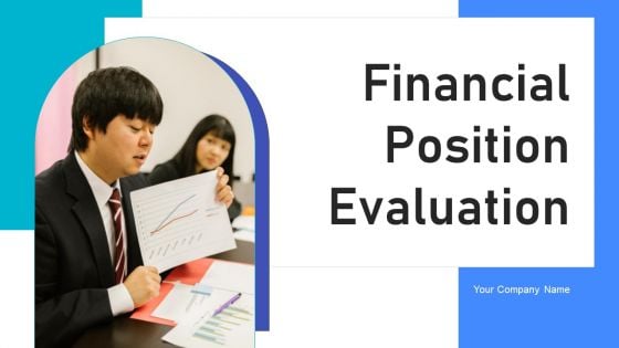 Financial Position Evaluation Ppt PowerPoint Presentation Complete Deck With Slides