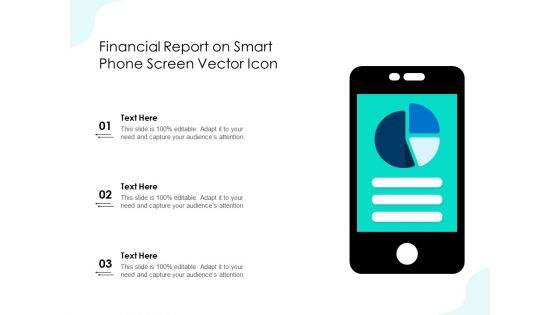Financial Report On Smart Phone Screen Vector Icon Ppt PowerPoint Presentation Pictures Summary PDF