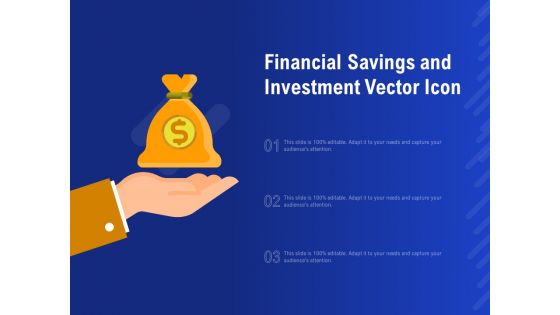 Financial Savings And Investment Vector Icon Ppt PowerPoint Presentation Gallery Demonstration