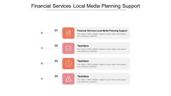 Financial Services Local Media Planning Support Ppt PowerPoint Presentation Pictures Visuals Cpb Pdf