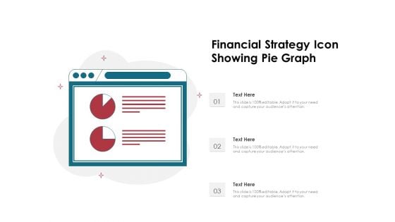 Financial Strategy Icon Showing Pie Graph Ppt PowerPoint Presentation Icon Picture PDF