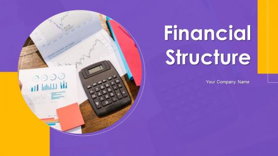 Financial Structure Ppt PowerPoint Presentation Complete With Slides