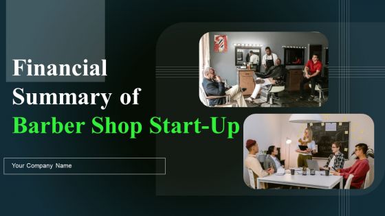 Financial Summary Of Barber Shop Start Up Ppt PowerPoint Presentation Complete Deck With Slides
