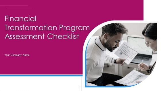 Financial Transformation Program Assessment Checklist Ppt PowerPoint Presentation Complete Deck With Slides