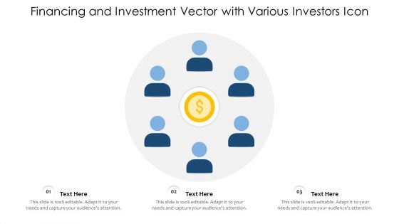 Financing And Investment Vector With Various Investors Icon Ppt Slides Professional PDF