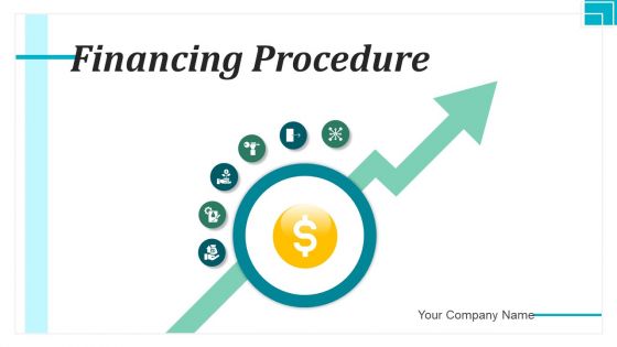 Financing Procedure Process Business Ppt PowerPoint Presentation Complete Deck