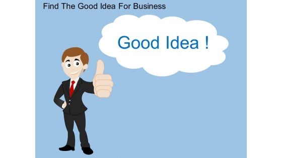 Find The Good Idea For Business Powerpoint Template