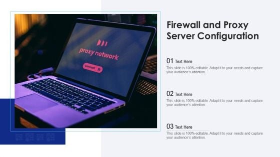 Firewall And Proxy Server Configuration Ppt PowerPoint Presentation File Smartart PDF