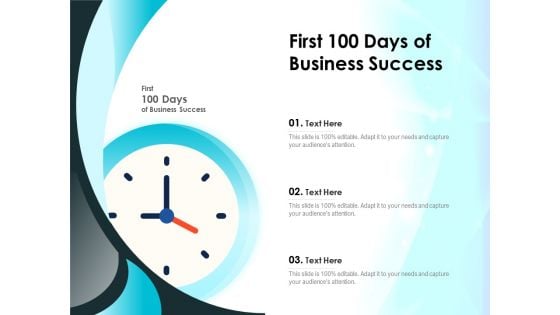 First 100 Days Of Business Success Ppt PowerPoint Presentation Visual Aids Infographics PDF