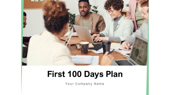 First 100 Days Plan Strategy Ppt PowerPoint Presentation Complete Deck