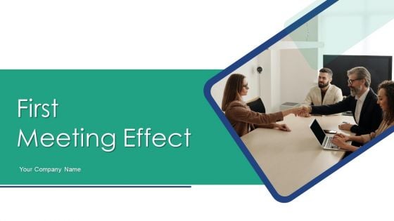 First Meeting Effect Ppt PowerPoint Presentation Complete With Slides