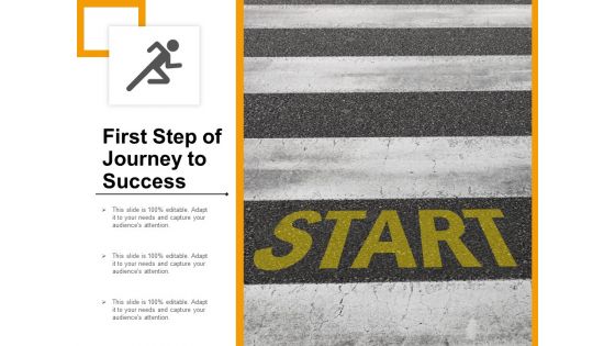 First Step Of Journey To Success Ppt PowerPoint Presentation Gallery Summary