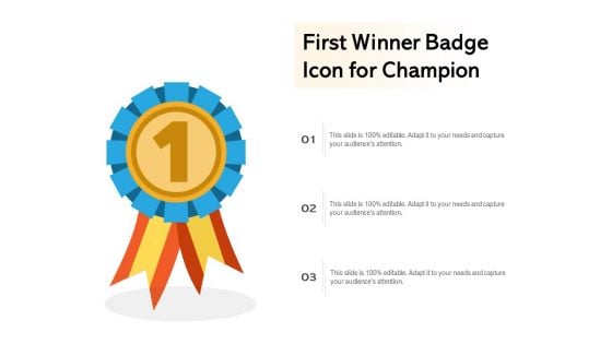 First Winner Badge Icon For Champion Ppt PowerPoint Presentation File Graphics Pictures PDF