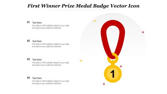 First Winner Prize Medal Badge Vector Icon Ppt PowerPoint Presentation Gallery Layouts PDF