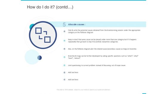 Fishbone Ishikawa Cause And Effect Analysis How Do I Do It Contd Problem Ppt PowerPoint Presentation Icon Graphics Pictures PDF