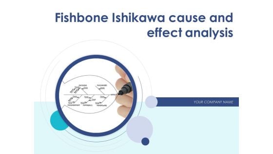 Fishbone Ishikawa Cause And Effect Analysis Ppt PowerPoint Presentation Complete Deck With Slides