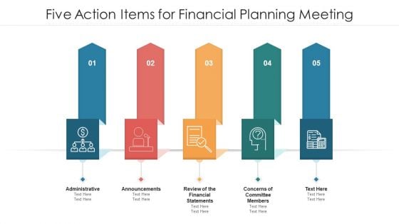 Five Action Items For Financial Planning Meeting Ppt PowerPoint Presentation File Graphics Tutorials PDF